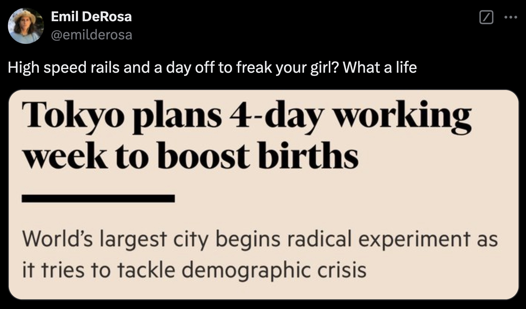 screenshot - Emil DeRosa High speed rails and a day off to freak your girl? What a life Tokyo plans 4day working week to boost births World's largest city begins radical experiment as it tries to tackle demographic crisis